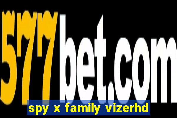 spy x family vizerhd